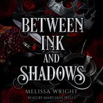 Between ink and shadows cover image