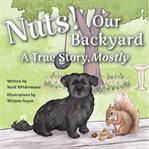 Nuts! our backyard cover image