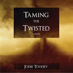 Taming the Twisted cover image