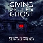 Giving up the Ghost cover image