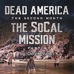 The Socal Mission Pt. 3 : Dead America: The Second Month cover image
