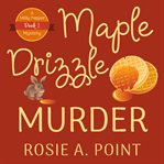 Maple drizzle murder : a Milly Pepper mystery cover image