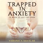 Trapped in anxiety cover image