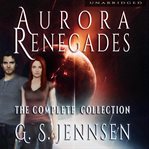 Aurora renegades. The Complete Collection cover image