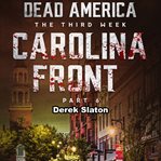 Carolina Front Pt. 6 : Dead America: The Third Week cover image