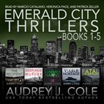 Emerald city thrillers. Books #1-5 cover image