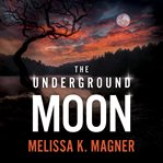 The Underground Moon cover image