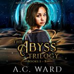 The Abyss Trilogy Omnibus cover image