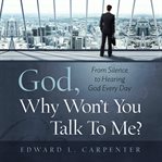 God, Why Won't You Talk to Me? cover image