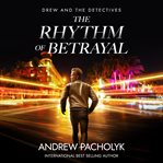 The Rhythm of Betrayal : Drew and the Detectives cover image