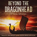 Beyond the Dragonhead cover image