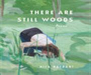 There Are Still Woods cover image