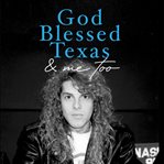God blessed texas & me too cover image