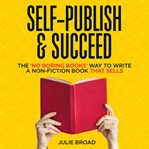 Self-Publish & Succeed : Publish & Succeed cover image