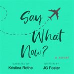 Say What Now? cover image