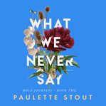 What we never say cover image