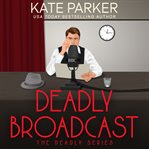 Deadly broadcast cover image