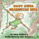 Baby Aviva Orangutan Diva cover image