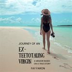 Journey of an EX-Teetotaling Virgin : Teetotaling Virgin cover image