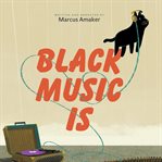 Black Music Is cover image