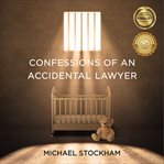 Confessions of an Accidental Lawyer cover image