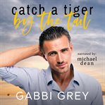 Catch a Tiger by the Tail cover image