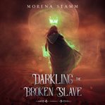 Darkling the Broken Slave cover image