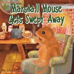 Marshall Mouse Gets Swept Away cover image
