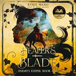 Healer's Blade : Medieval Fantasy With Wholesome Enemies-to-lovers Romance cover image