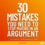 30 mistakes you need to stop making in an argument cover image