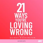 21 ways you're loving wrong cover image