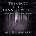 The Ghost of the Pannell Witch cover image
