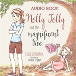 Nelly Jelly and the Magnificent Tree cover image