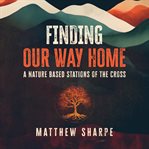 Finding Our Way Home cover image