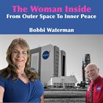 The Woman Inside : from Outer Space to Inner Peace cover image