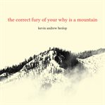 The correct fury of your why is a mountain cover image
