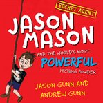 Jason Mason and the World's Most Powerful Itching Powder cover image
