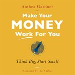 Make Your Money Work for You cover image