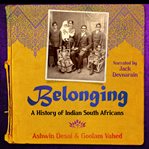 Belonging : A History Of Indian South Africans cover image