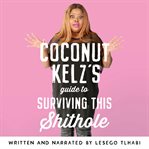 Coconut Kelz's Guide to Surviving this Shithole cover image