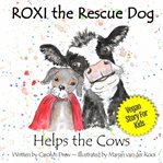 Roxi the Rescue Dog Helps the Cows cover image