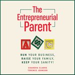 The Entrepreneurial Parent cover image