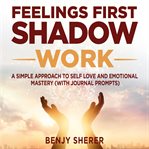 Feelings First Shadow Work cover image