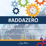 #ADDAZERO - the Ultimate Guide to Sustainable Scale cover image