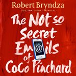 The not so secret emails of Coco Pinchard cover image
