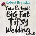 Coco Pinchard's Big Fat Tipsy Wedding cover image