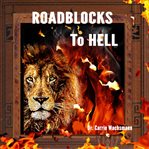 Roadblocks to hell cover image