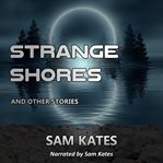 Strange Shores and Other Stories cover image