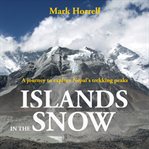 Islands in the Snow : A Journey to Explore Nepal's Trekking Peaks cover image