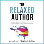 The Relaxed Author cover image